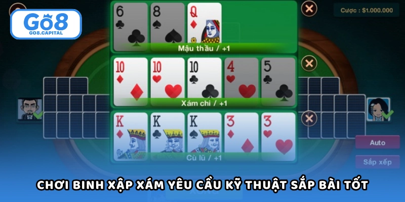 Chơi binh xập xám yêu cầu kỹ thuật sắp bài tốt