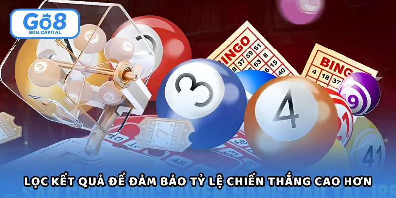 Lọc kết quả để đảm bảo tỷ lệ chiến thắng cao hơn